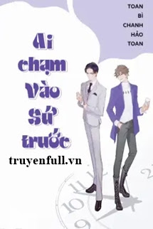 Ai Chạm Vào Sứ Trước