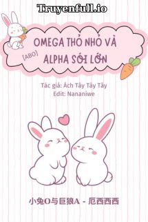 Omega Thỏ Nhỏ Và Alpha Sói Lớn