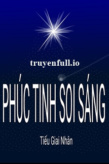 Truyenfull.vn - Phúc Tinh Soi Sáng - mới cập nhật