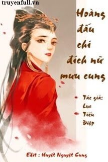 Hoàng Đấu Chi Đích Nữ Mưu Cung