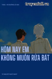 Hôm Nay Em Không Muốn Rửa Bát