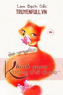 Khách Quan, Không Thể Được