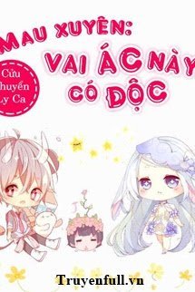 Mau Xuyên: Vai Ác Này Có Độc