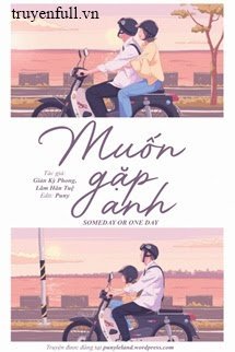 Muốn Gặp Anh/ Someday Or One Day