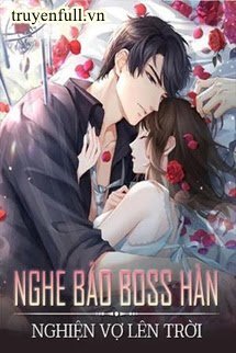 Nghe Bảo Boss Hàn Nghiện Vợ Lên Trời