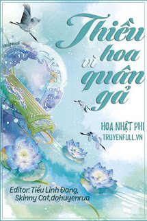 [Phần 2] Thiều Hoa Vì Quân Gả