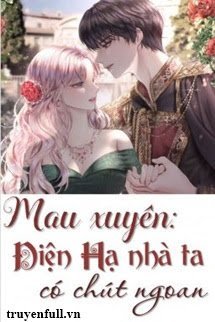 [Quyển 2] [Mau xuyên] Điện Hạ Nhà Ta Có Chút Ngoan