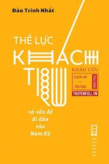 Thế Lực Khách Trú Và Vấn Đề Di Dân Vào Nam Kỳ