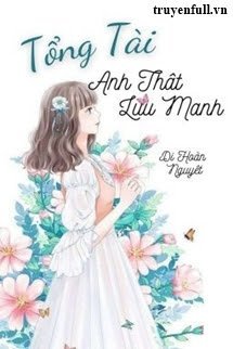 Tổng Tài, Anh Thật Lưu Manh